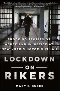 Mary Ms; Buser E — Lockdown on Rikers: Shocking Stories of Abuse and Injustice at New York's Notorious Jail