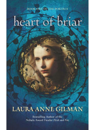 Gilman, Laura Anne — Heart of Briar