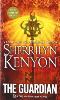 Sherrilyn Kenyon — The Guardian (Were-Hunters, #06; Dark-Hunter, #20; Hellchasers, #05; Hunter Legends, #23)