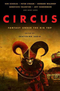 Sedia, Ekaterina (Editor) — Circus-Fantasy Under the Big Top