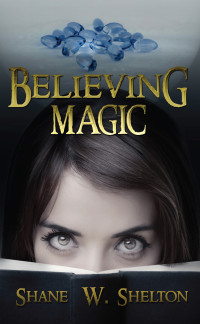 Shelton, Shane Wesley — Believing Magic 1