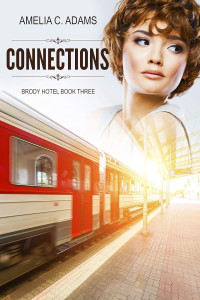 Amelia C. Adams — Connections (Brody Hotel Book 3)