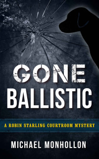 Monhollon Michael — Gone Ballistic