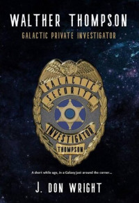 J. Don Wright — Walther Thompson: Galactic Private Investigator