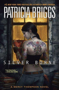 Patricia Briggs — Silver Borne (Mercy Thompson, #05; Mercy Thompson World, #07)