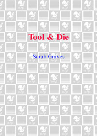 Sarah Graves — Tool & Die (Home Repair Is Homicide Mystery 8)