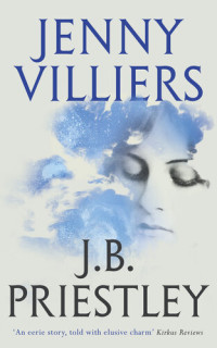 J. B. Priestley — Jenny Villiers