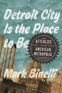 Binelli Mark — Detroit City Is the Place to Be