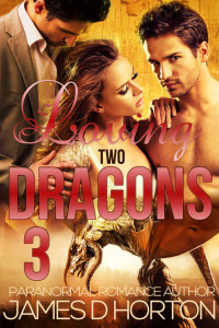 Horton, James D — Loving Two Dragons 3 (BBW Dragon Shifter Paranormal Romance)