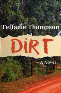 Teffanie Thompson — Dirt