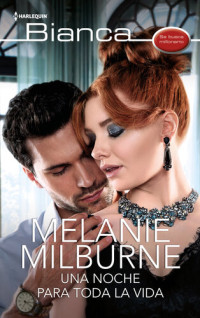 Melanie Milburne — Una noche para toda la vida