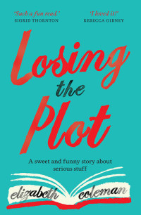 Elizabeth Coleman — Losing the Plot