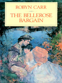 Carr Robyn — The Bellerose Bargain
