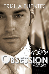 Fuentes Trisha — Broken Obsession - Part Two