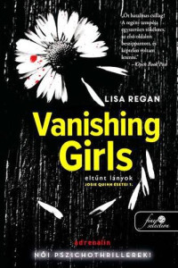 Lisa Regan — Eltűnt lányok - Vanishing Girls
