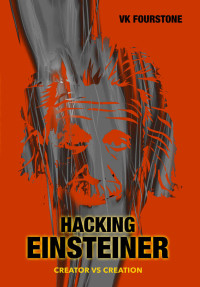 Fourstone, V K — Hacking Einsteiner