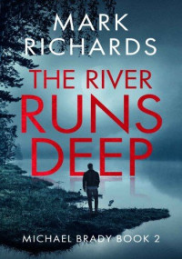 Mark Richards — The River Runs Deep