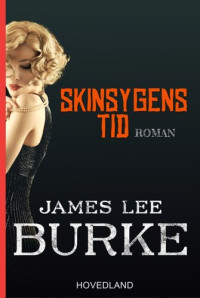 James Lee Burke — Skinsygens tid