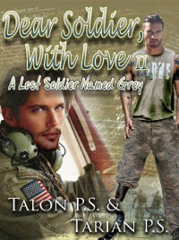 Talon p.s.; Tarian P.S. — Dear Soldier, With Love II: A Lost Soldier Named Grey