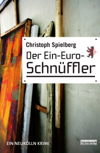 Spielberg Christoph — Der Ein-Euro-Schnüffler