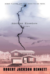 Bennett, Robert Jackson — American Elsewhere