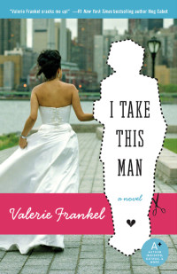 Frankel Valerie — I Take This Man