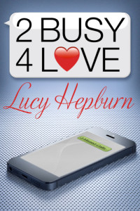 Lucy Hepburn — 2 Busy 4 Love