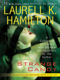 Laurell K. Hamilton — Strange Candy (Anita Blake, Vampire Hunter, #00.5)