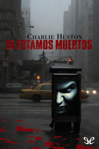 Charlie Huston — Ya estamos muertos
