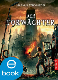 Stromiedel Markus — Der Torwächter