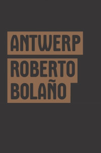 Bolano Roberto — Antwerp