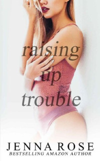 Jenna Rose — Raising Up Trouble