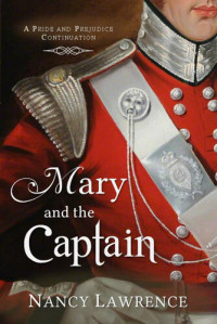 Nancy Lawrence — Mary and the Captain: A Pride and Prejudice Continuation
