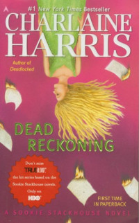 Harris Charlaine — Dead Reckoning