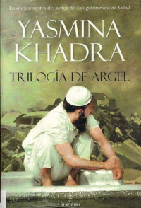 Yasmina Khadra — Trilogí­a de Argel