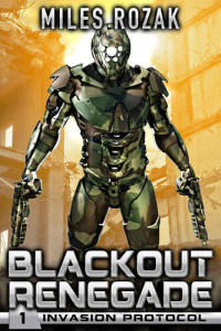 Miles Rozak — Blackout Renegade - 1 Invasion Protocol