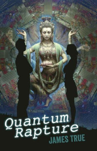 James True — Quantum Rapture
