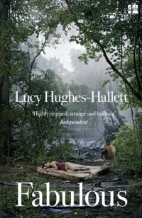 Lucy Hughes-Hallett — Fabulous