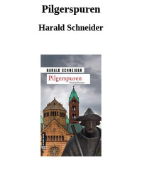 Harald Schneider — Pilgerspuren