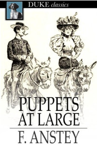 F. Anstey — Puppets at Large: Scenes and Subjects from Mr Punch's Show