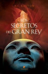 A. c. Balton — Los secretos del gran rey