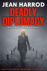 Jean Harrod — Deadly Diplomacy (Diplomatic Crime 1)