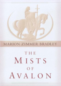 Bradley, Marion Zimmer — the Mists of Avalon