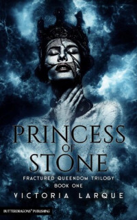Victoria Larque — Princess of Stone