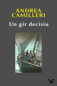 Andrea Camilleri — Un gir decisiu