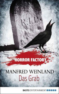 Weinland Manfred — Das Grab - Bedenke - dass du sterben musst!