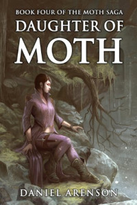 Daniel Arenson — Daughter of Moth (The Moth Saga Book 4)