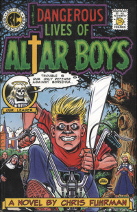 Fuhrman Chris — The Dangerous Lives of Altar Boys