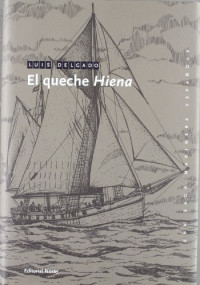 Luis Delgado Bañon — (Una Saga Marinera Española 16) El queche Hiena