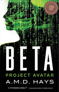 Hays, A M D — BETA: Project Avatar